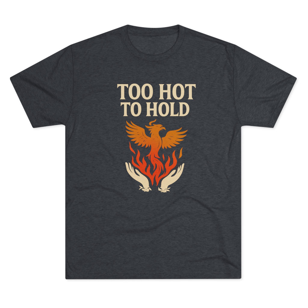 Too Hot to Hold Phoenix Phoenix Rise Unisex Tee | Too Hot to Hold, Gift for Fire Signs, Motivational Shirt, Trendy Graphic Tee, Everyday Casual Wear