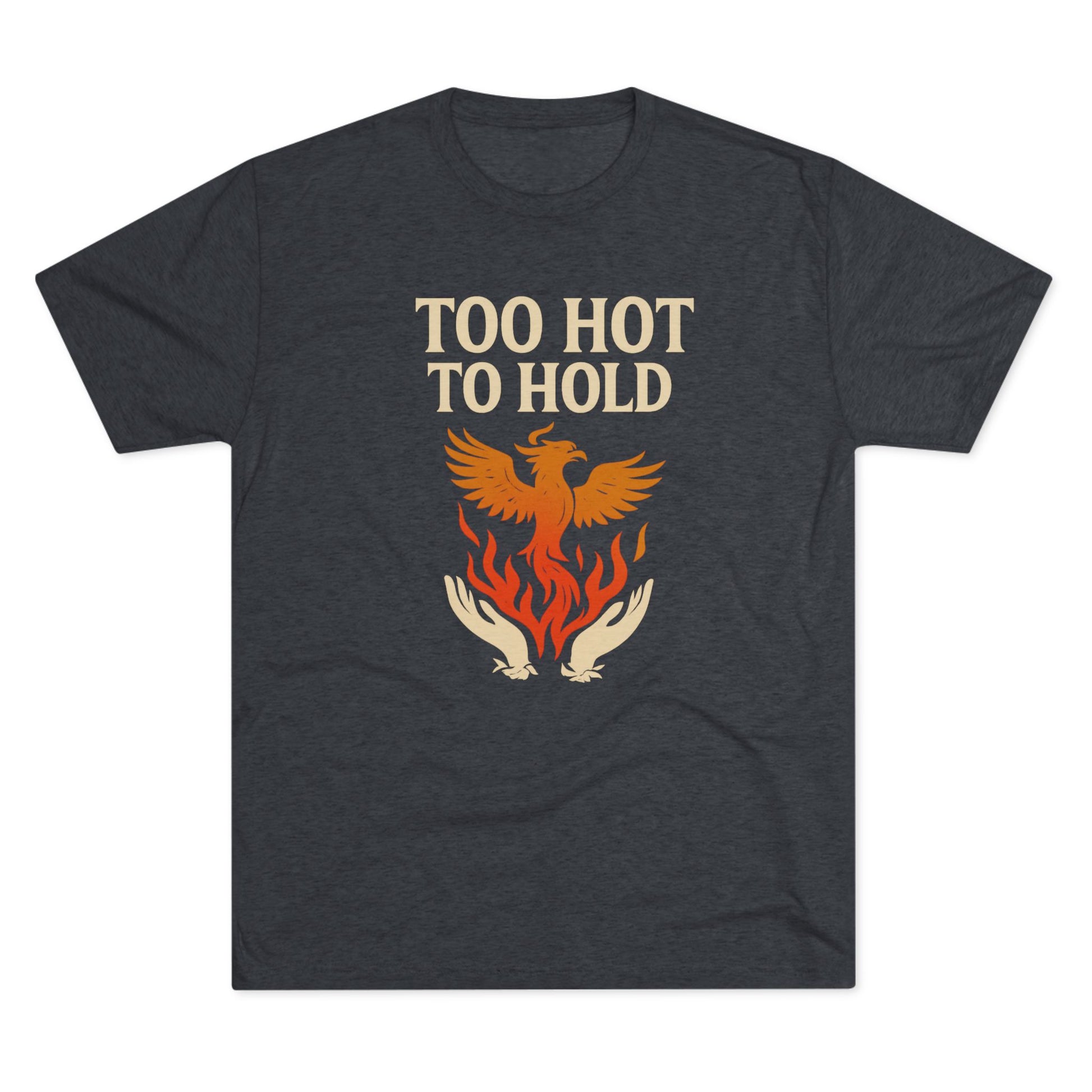 Too Hot to Hold Phoenix Phoenix Rise Unisex Tee | Too Hot to Hold, Gift for Fire Signs, Motivational Shirt, Trendy Graphic Tee, Everyday Casual Wear