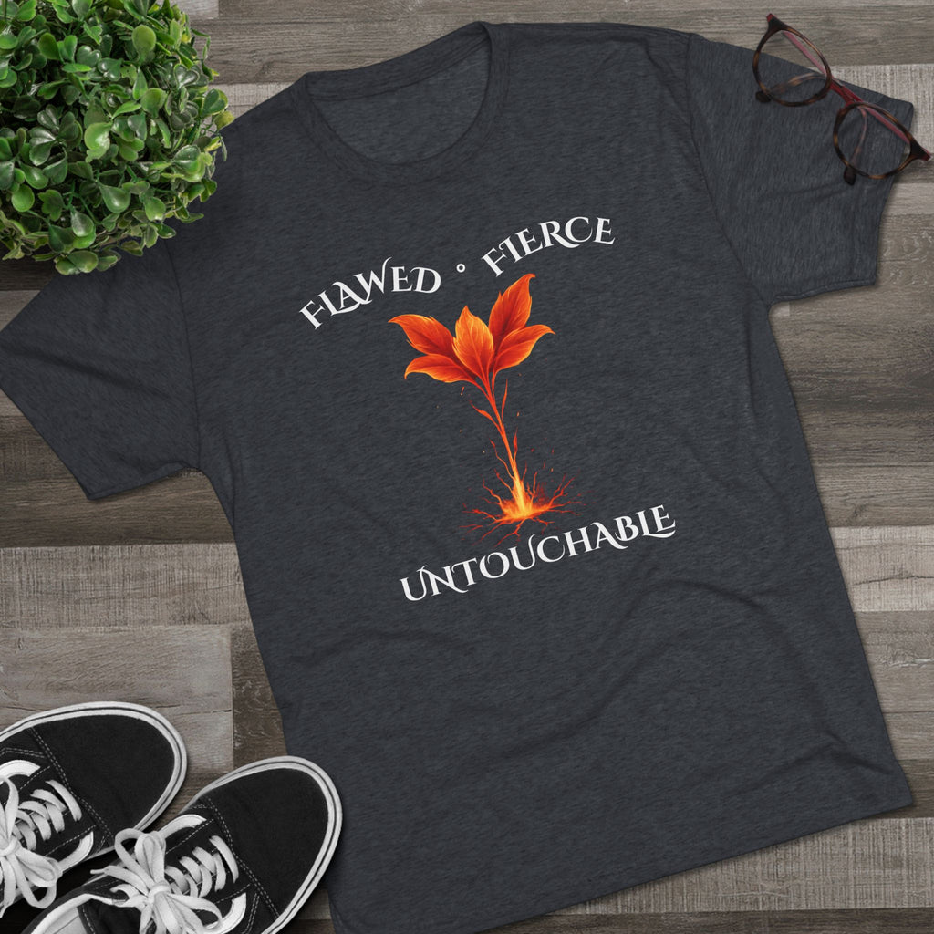 Flawed, Fierce, Untouchable Flower fire Comfortable Unisex Tri-Blend Crew Tee for Everyday Wear, Casual Style, Graphic Tee, Gift for Him/Her, Perfect for Any Occasion