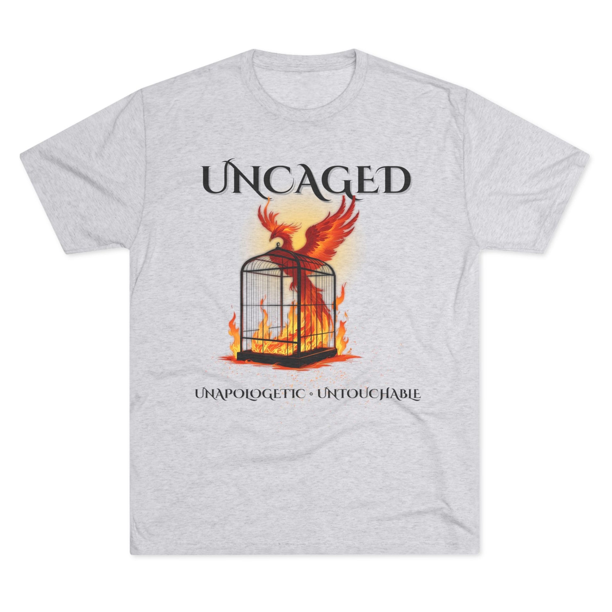 Uncaged Unapologetic Untouchable Cage Phoenix Fire Tri-Blend Crew Tee, Unisex Tshirt Crew Printed Tee Shirt, Unapologetic Apparel, Motivational Gift, Unique Graphic Tee