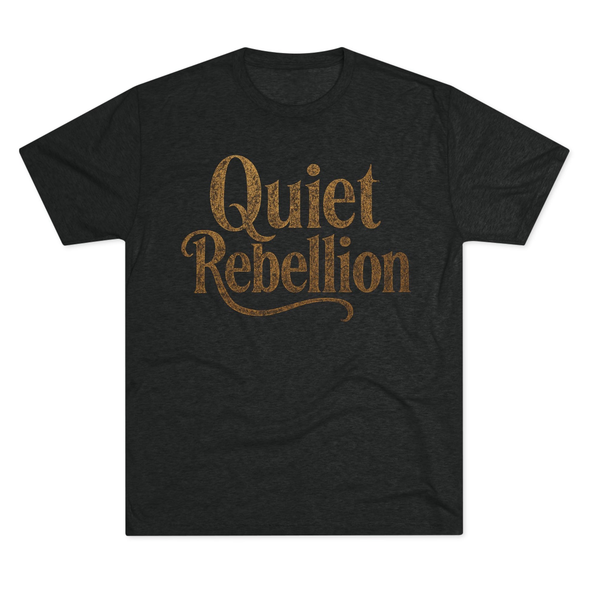 Quiet Rebellion Tri-Blend Unisex Tshirt Crew Printed Tee Shirt, Unisex T-Shirt, Casual Wear, Gift for Rebels, Everyday Comfort, Eco-Friendly Fashion
