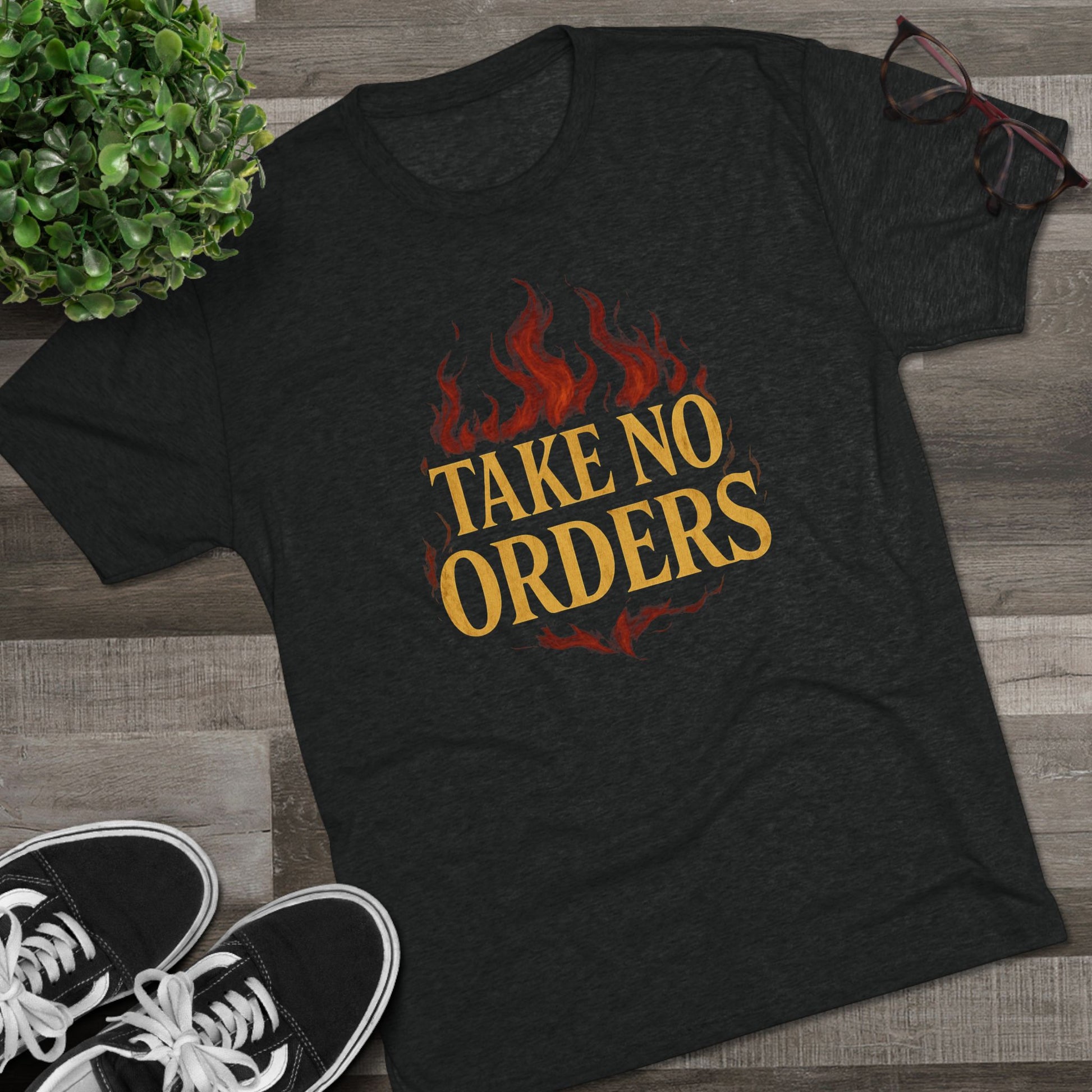 Take No Orders Unisex Crew Tee | Motivational Shirt for Empowerment, Casual Wear, Gift for Bosses, Friends, & Everyday Confidence