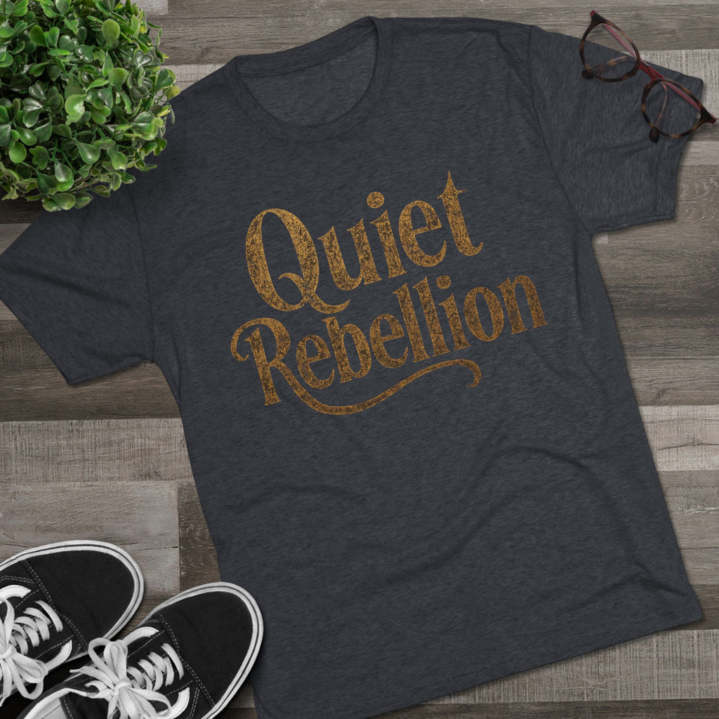 Quiet Rebellion Tri-Blend Unisex Tshirt Crew Printed Tee Shirt, Unisex T-Shirt, Casual Wear, Gift for Rebels, Everyday Comfort, Eco-Friendly Fashion