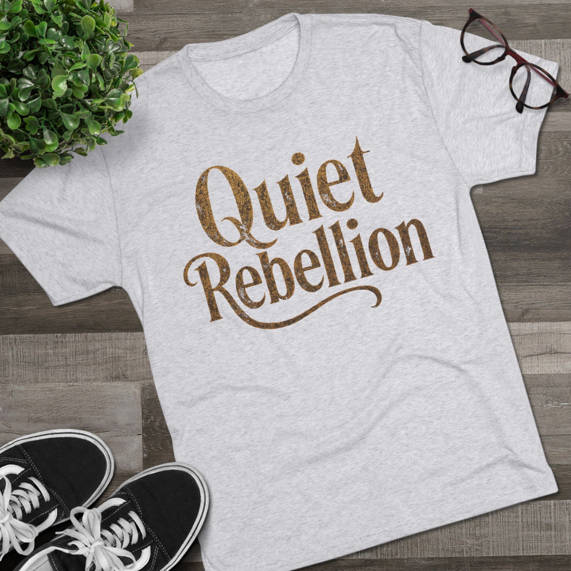 Quiet Rebellion Tri-Blend Unisex Tshirt Crew Printed Tee Shirt, Unisex T-Shirt, Casual Wear, Gift for Rebels, Everyday Comfort, Eco-Friendly Fashion