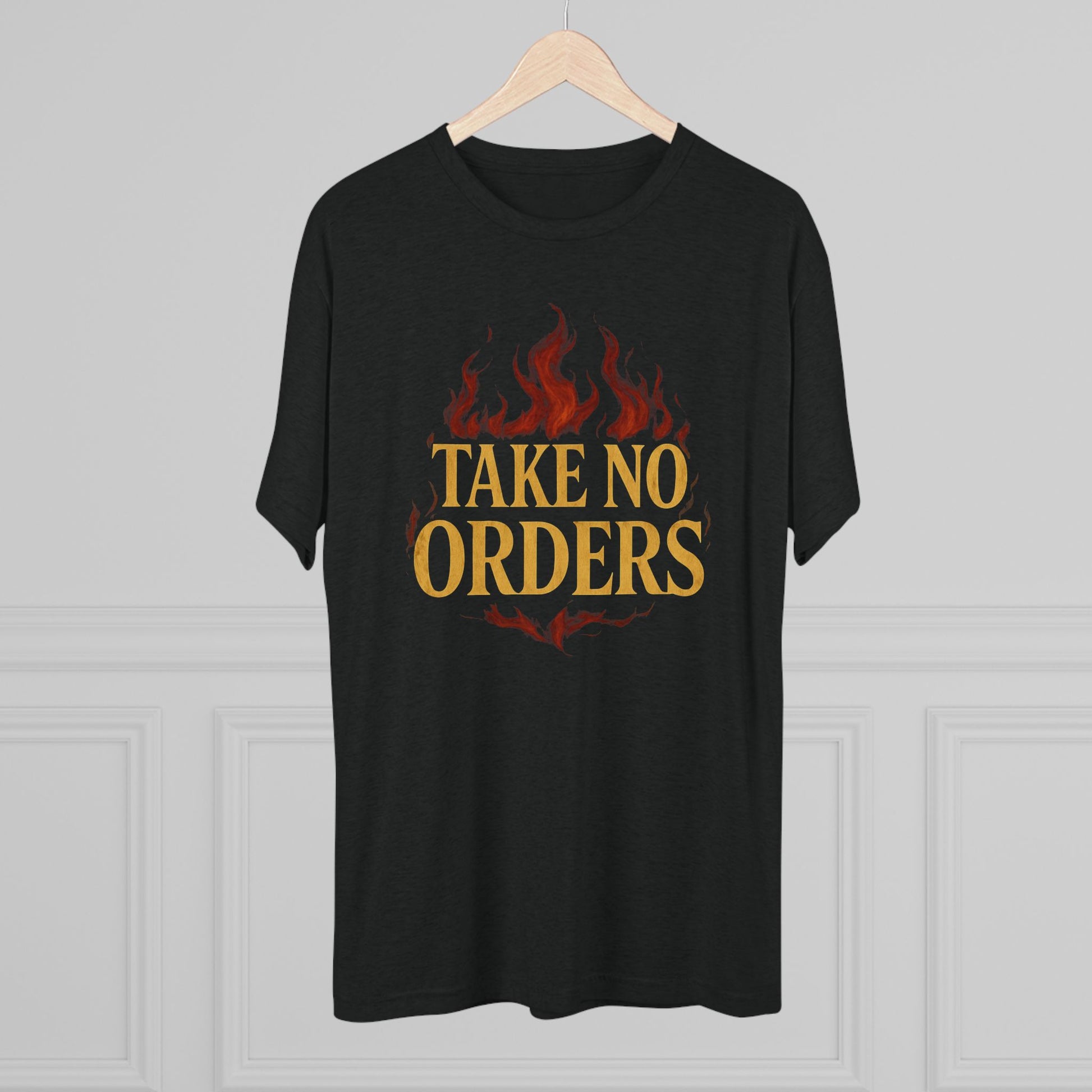 Take No Orders Unisex Crew Tee | Motivational Shirt for Empowerment, Casual Wear, Gift for Bosses, Friends, & Everyday Confidence