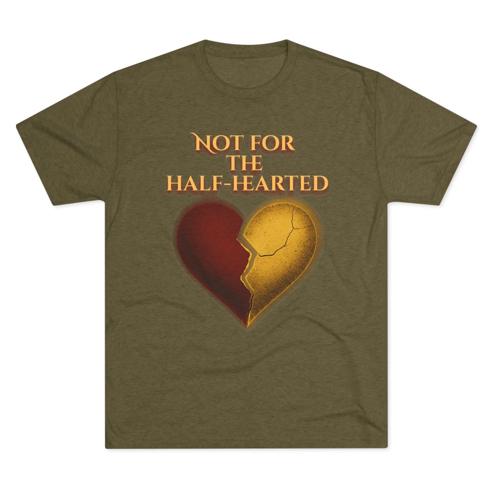 Not for the Half-Hearted Crew Tee: Not for the Half Hearted - Perfect for Casual Wear, Gifts, Valentine's Day, Self-Love, or Friendship!