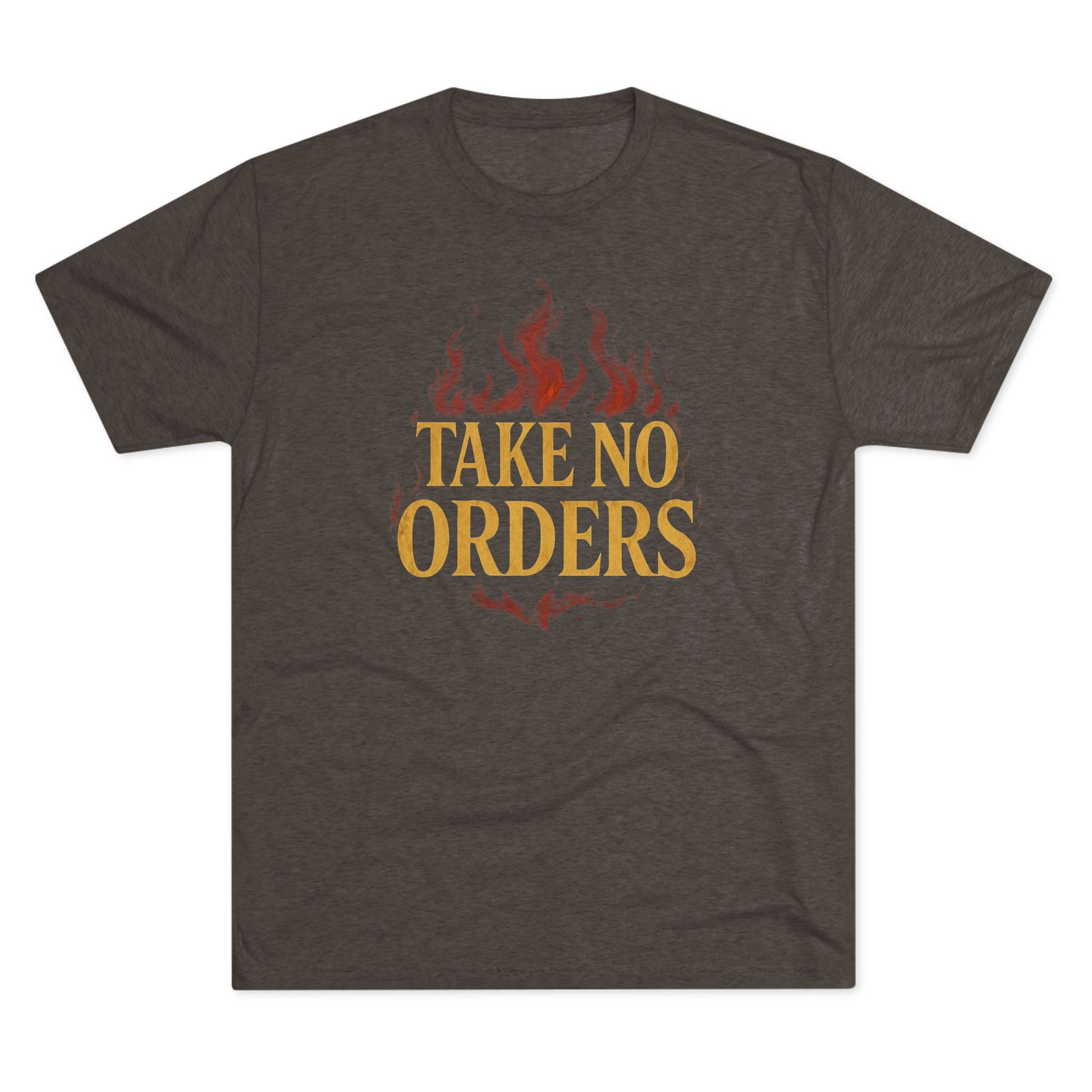 Take No Orders Unisex Crew Tee | Motivational Shirt for Empowerment, Casual Wear, Gift for Bosses, Friends, & Everyday Confidence