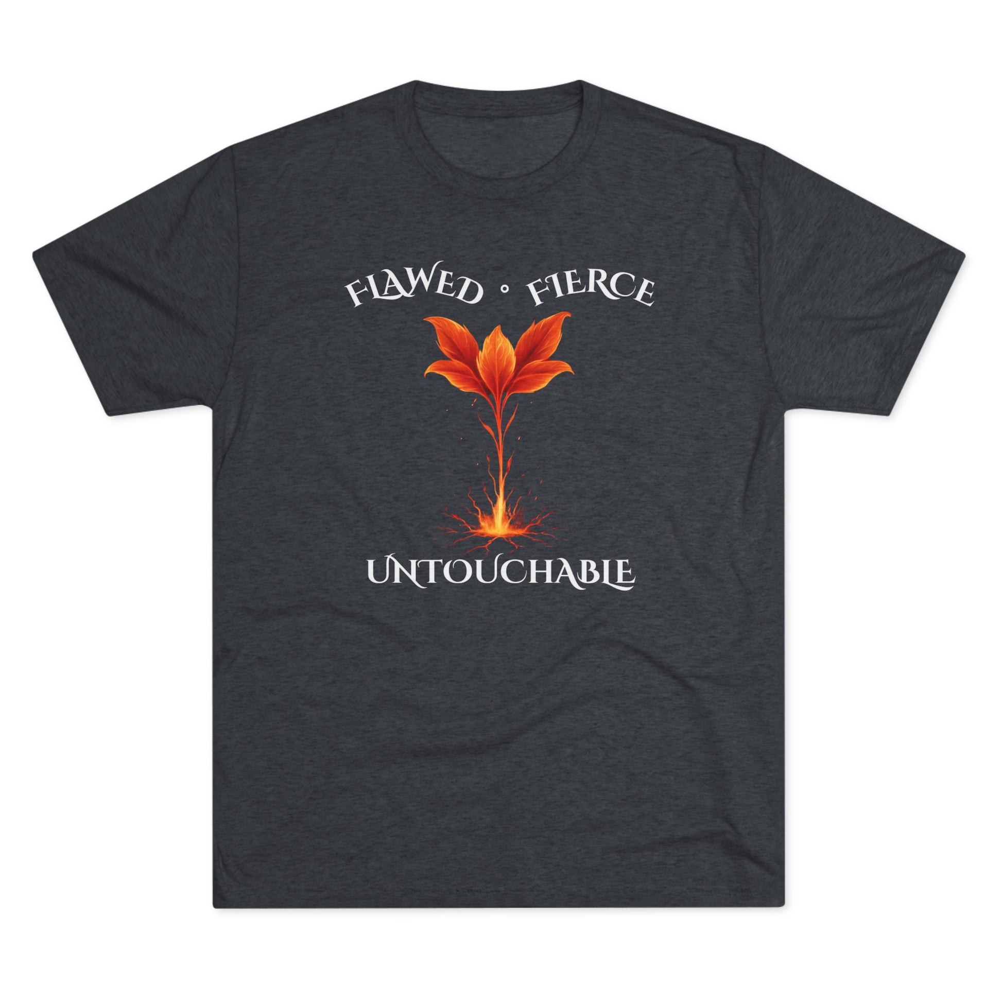 Flawed, Fierce, Untouchable Flower fire Comfortable Unisex Tri-Blend Crew Tee for Everyday Wear, Casual Style, Graphic Tee, Gift for Him/Her, Perfect for Any Occasion