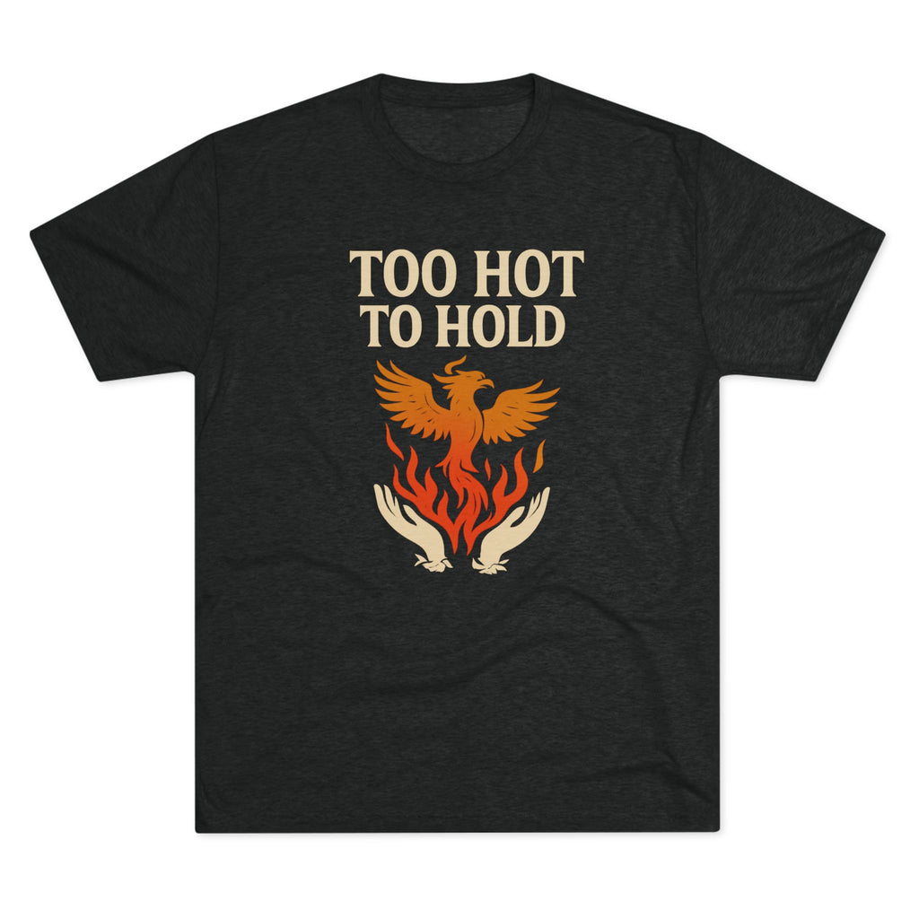 Too Hot to Hold Phoenix Phoenix Rise Unisex Tee | Too Hot to Hold, Gift for Fire Signs, Motivational Shirt, Trendy Graphic Tee, Everyday Casual Wear