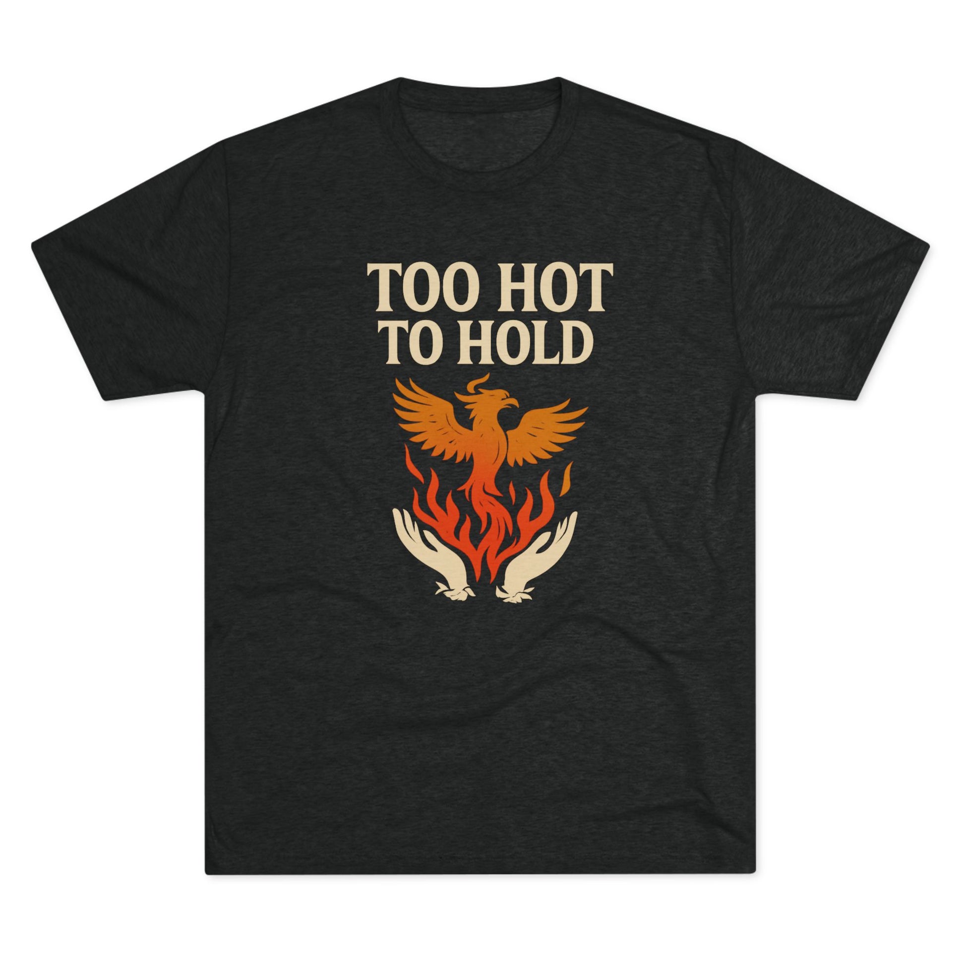 Too Hot to Hold Phoenix Phoenix Rise Unisex Tee | Too Hot to Hold, Gift for Fire Signs, Motivational Shirt, Trendy Graphic Tee, Everyday Casual Wear