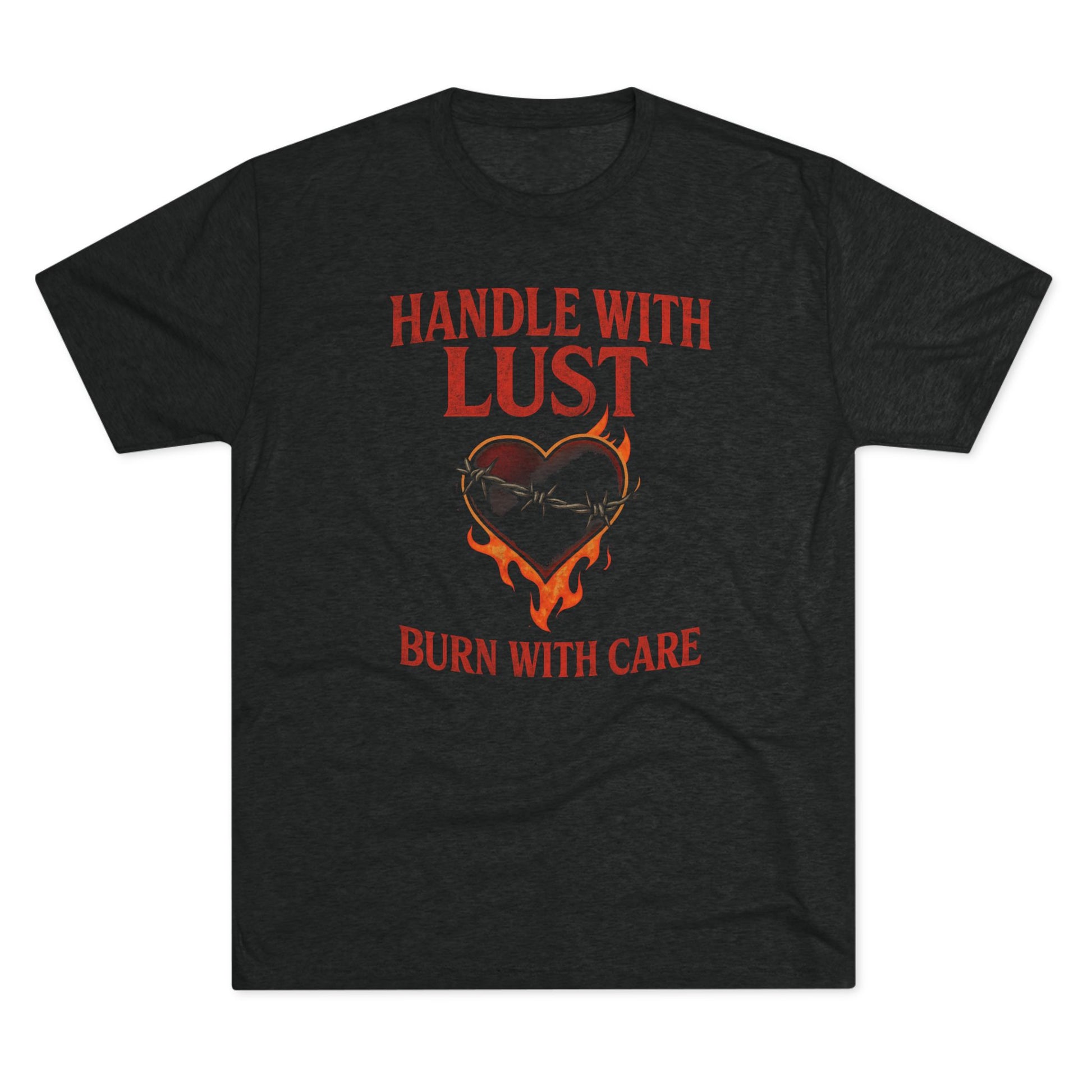 Handle with Lust Burn with Care Unisex Tri-Blend Tee, Flirty Graphic Tee, Casual Shirt, Gift for Him/Her, Valentine's Day, Birthday, Love