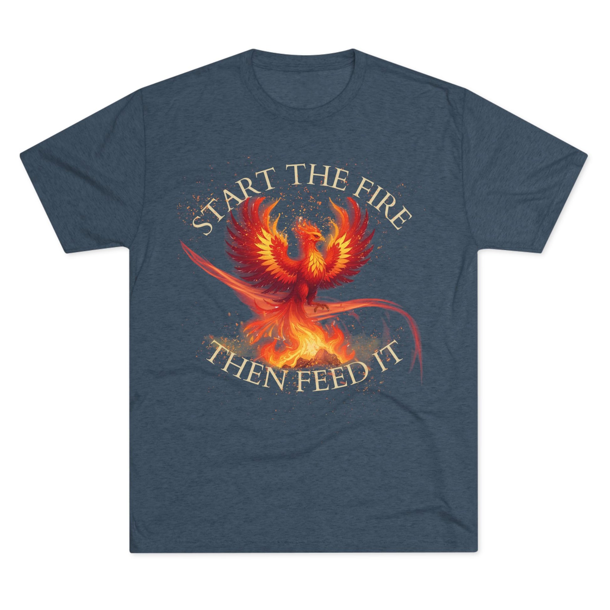 Start the Fire Then Feed It Phoenix Fire Unisex Tshirt Crew Printed Tee Shirt – Start the Fire Tee, Trendy Graphic Tee, Gift for Dreamers, Fire Symbol T-Shirt, Casual Wear