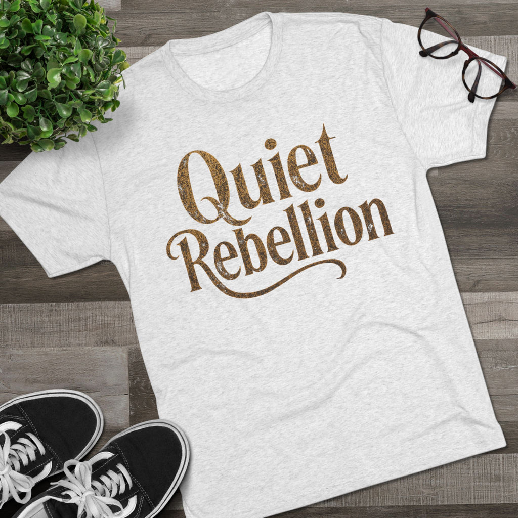 Quiet Rebellion Tri-Blend Unisex Tshirt Crew Printed Tee Shirt, Unisex T-Shirt, Casual Wear, Gift for Rebels, Everyday Comfort, Eco-Friendly Fashion