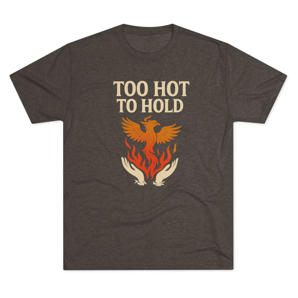 Too Hot to Hold Phoenix Phoenix Rise Unisex Tee | Too Hot to Hold, Gift for Fire Signs, Motivational Shirt, Trendy Graphic Tee, Everyday Casual Wear